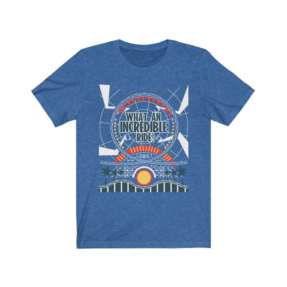 What an Incredible Ride! Unisex Short Sleeve Tee